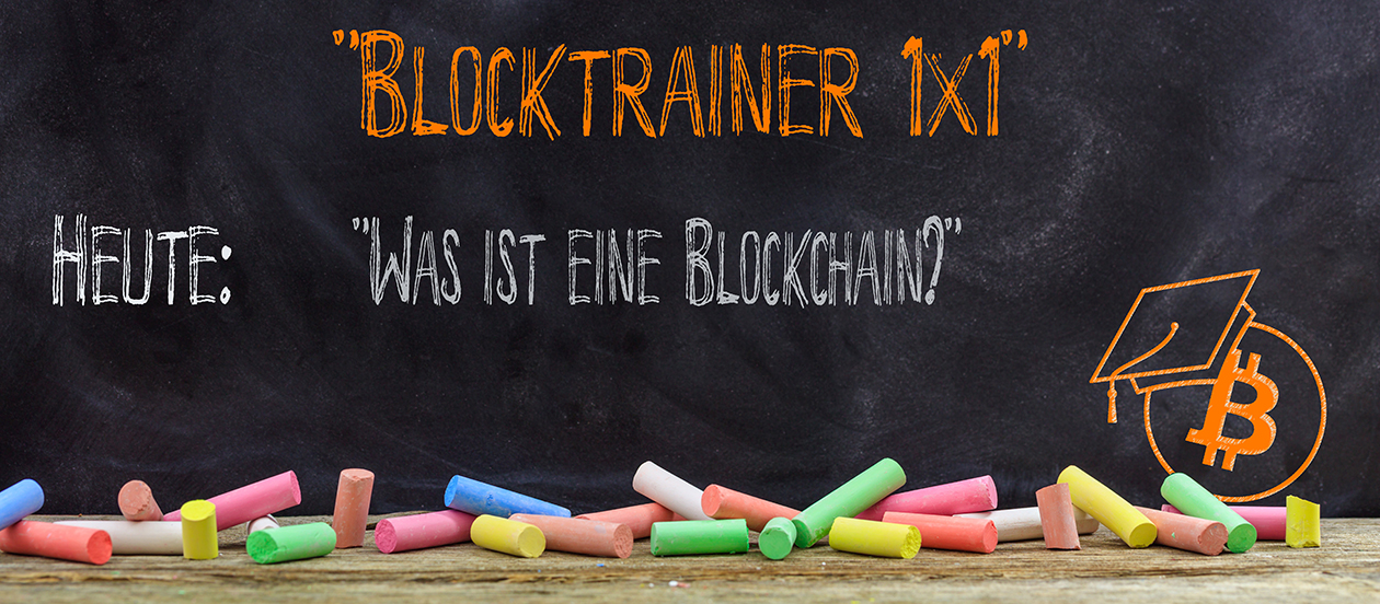 Blocktrainer 1×1: “Was ist eine Blockchain?”